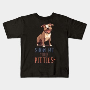 Show me your Pitties. A fun Pitbull lovers gift idea. Kids T-Shirt